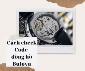cach-check-code-dong-ho-bulova